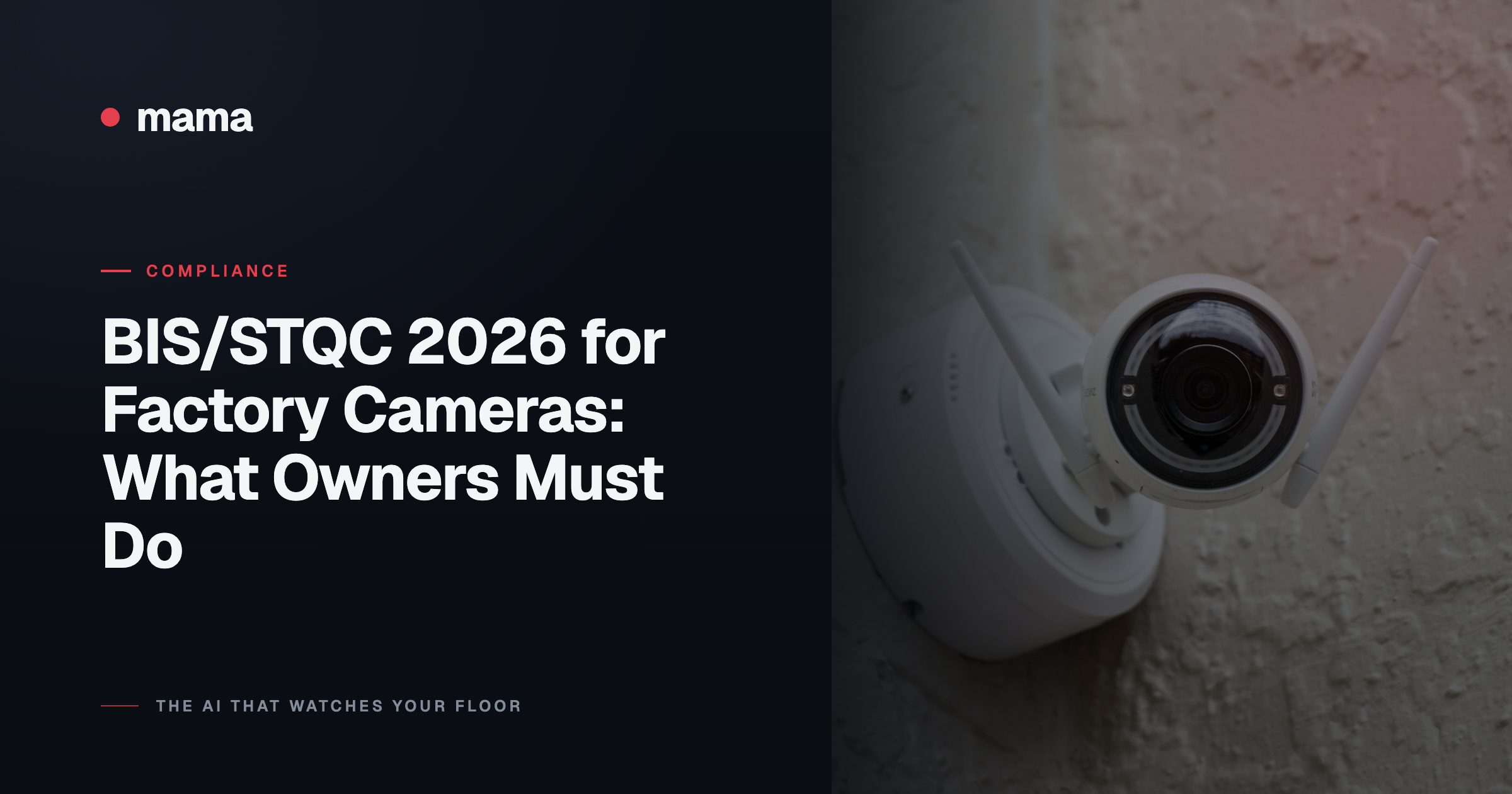 BIS/STQC 2026 for Factory Cameras: What Owners Must Do